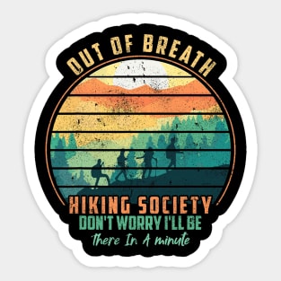 Out of Breath Hiking Society Don't Worry I'll Be There In A Sticker